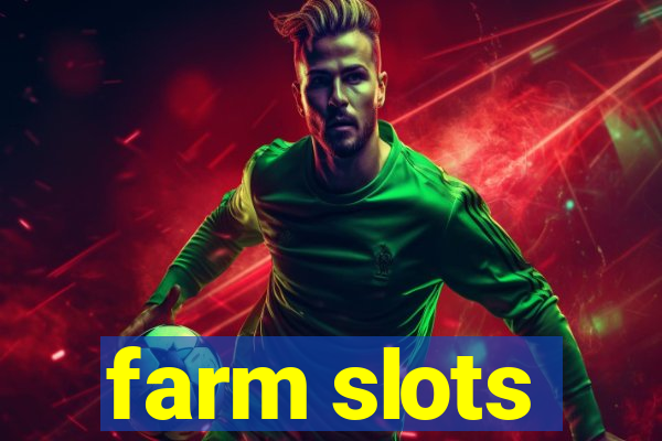 farm slots